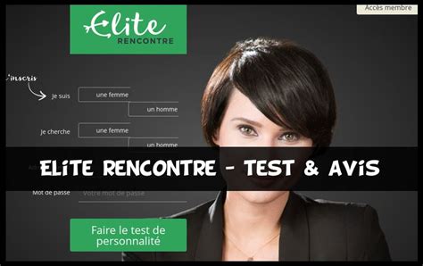 elite rencontre payant|Avis Elite Rencontre : les vérités sur cette plateforme sérieuse